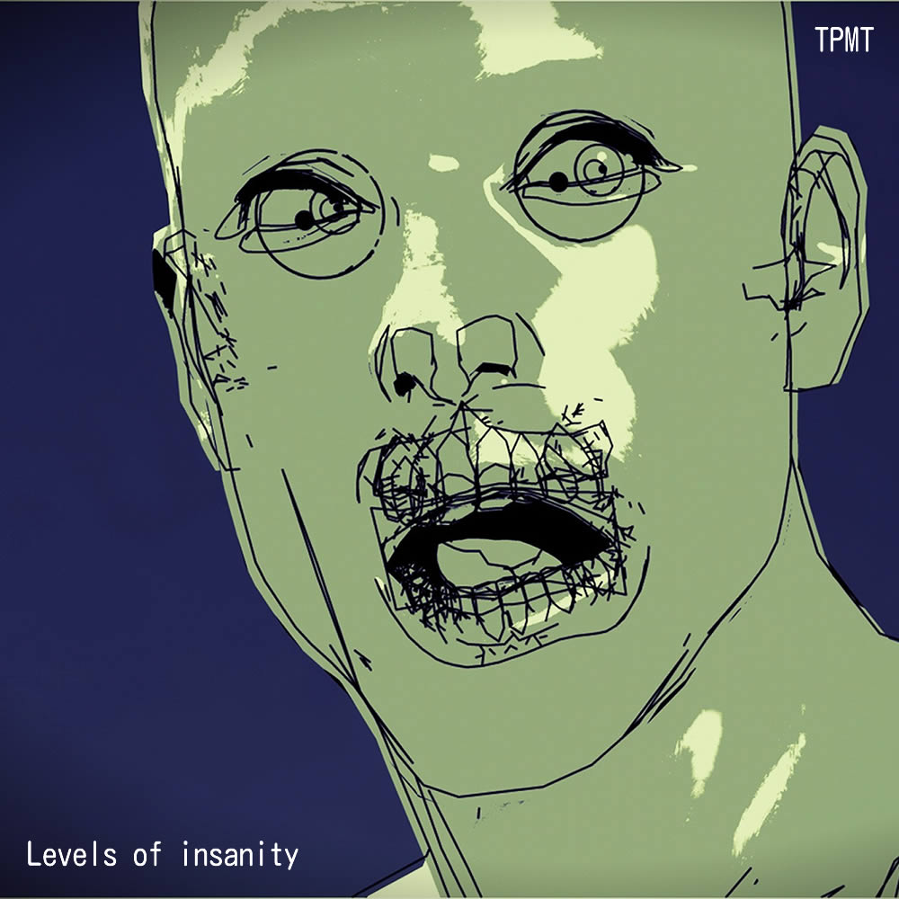 Levels of insanity | TPMT - noego music